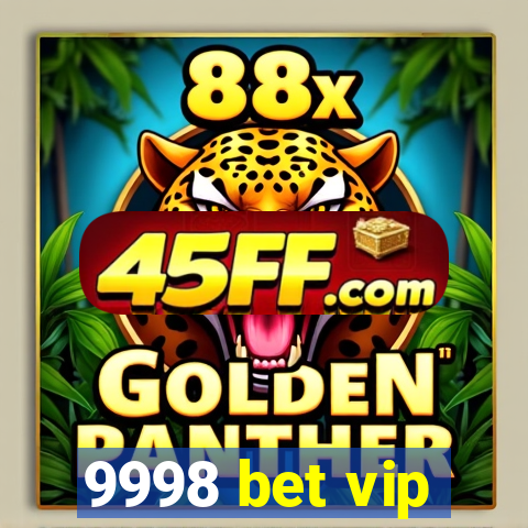 9998 bet vip